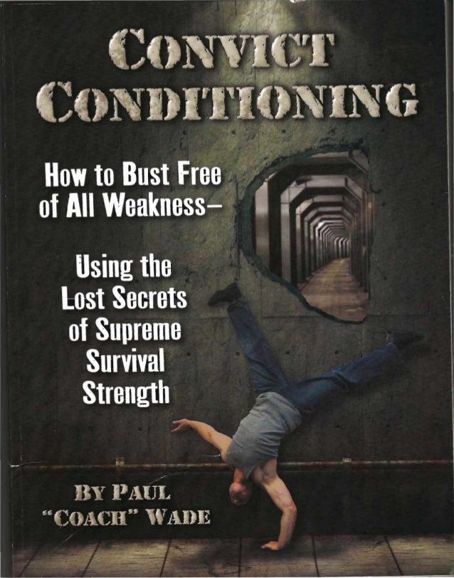 convict conditioning, paul wade